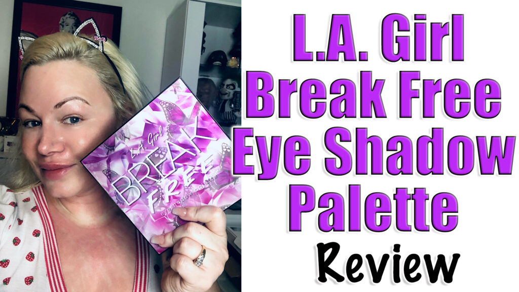 L.A. Girl Break Free Eye Shadow Palette Review