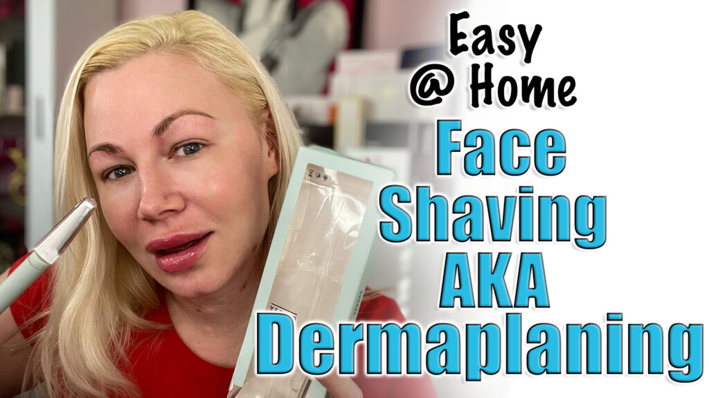 easy at home face shaving aka dermaplaning