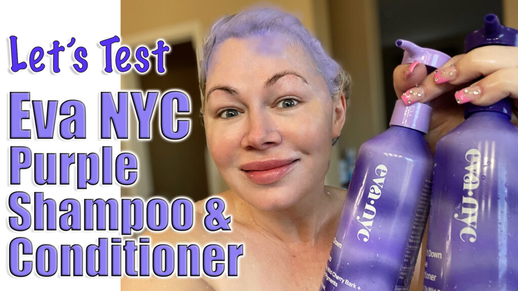 let's test Eva NYC Purple SHampoo and Conditioner